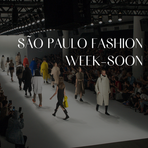 São Paulo Fashion Week - Soon