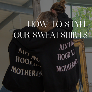 How to style our sweatshirts
